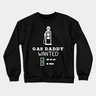 Gas daddy wanted 02 Crewneck Sweatshirt